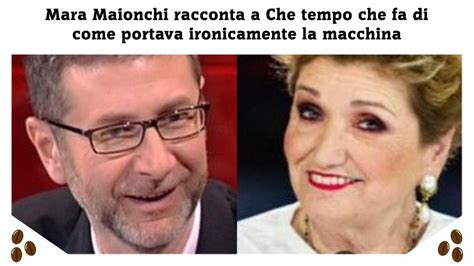 Mara Maionchi Racconta A Che Tempo Che Fa Di Come Portava Ironicamente