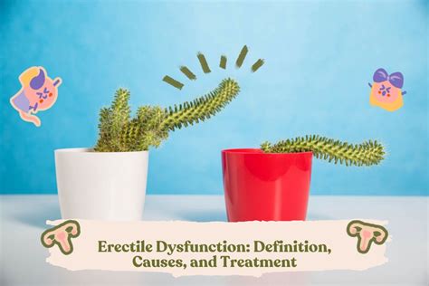 Erectile Dysfunction Definition Causes And Treatment