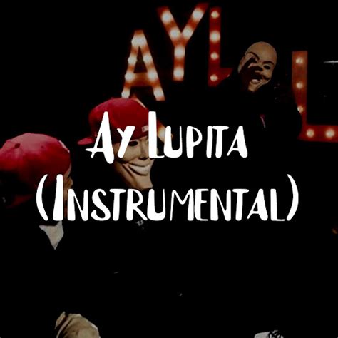 Ay Lupita Instrumental YouTube Music