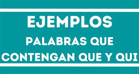 1️⃣ Ejemplos De Palabras Que Contengan Que Y Qui Reporte De Lectura