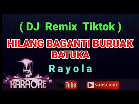 DJ Remix Tiktok HILANG BAGANTI BURUAK BATUKA Karaoke YouTube