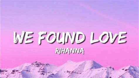 Rihanna We Found Love Lyrics Youtube