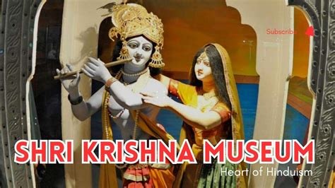 A Journey To The Heart Of Hinduism Shri Krishna Museum Kurukshetra