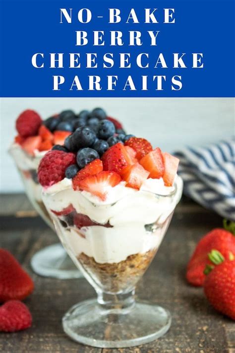 No Bake Berry Cheesecake Parfaits Recipe From Vals Kitchen