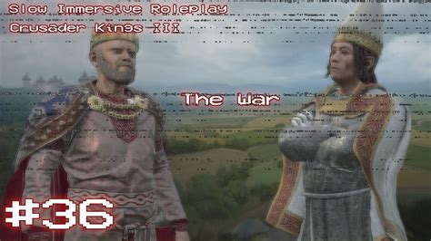 The War Crusader Kings 3 Immersive Roleplay Ep 36 YouTube