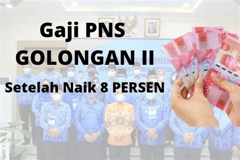 Bukan Pada September Melainkan Intip Kenaikan Gaji Pns Untuk Golongan Ii Dan Iii Setelah Naik