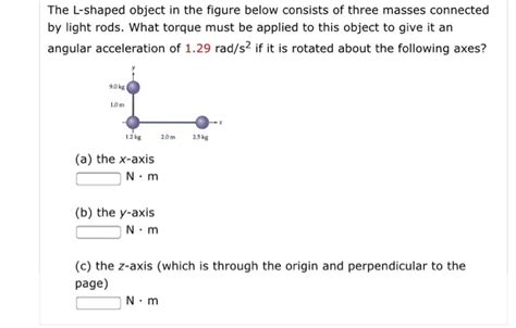 Solved The L Shaped Object In The Figure Below Consists Of Chegg