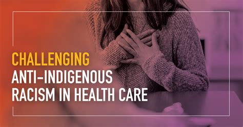 Challenging Anti Indigenous Racism In Health Care CMA