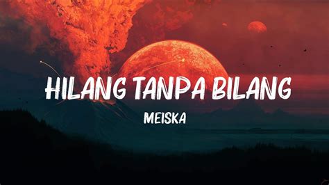 Meiska Hilang Tanpa Bilang Lyrics Lirik Lirik 2023 YouTube