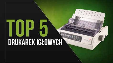 TOP 5 Drukarek igłowych Ranking drukarek tanich w eksploatacji