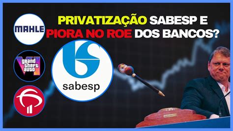 PrivatizaÇÃo Da Sabesp Sbsp3 Roe Dos Bancos Piora Bbdc4 Gta 6