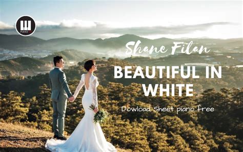 Beautiful in White piano sheet - Shane Filan - Tải sheet nhạc free