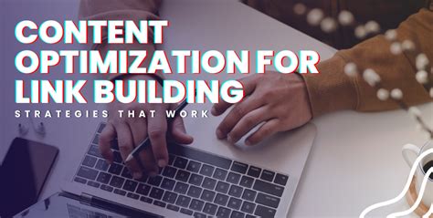 Content Optimization For Link Building Strategies That Work