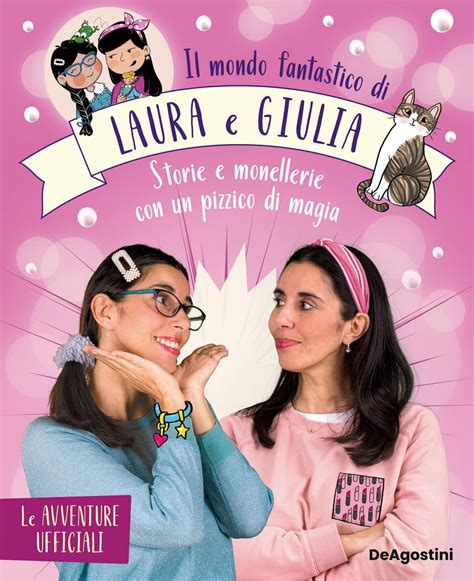 Il Mondo Fantastico Di Laura E Giulia Di Laura E Giulia Libri De