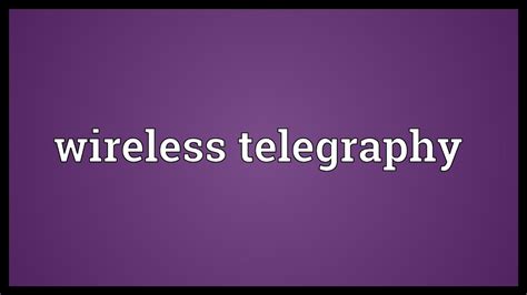 Wireless Telegraphy Meaning Youtube