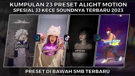 Kumpulan Preset Jj Alight Motion Spesial Jj Kece Sound Terbaru