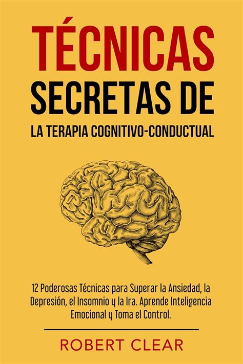 Técnicas Secretas de la Terapia Cognitivo Conductual 12 Poderosas