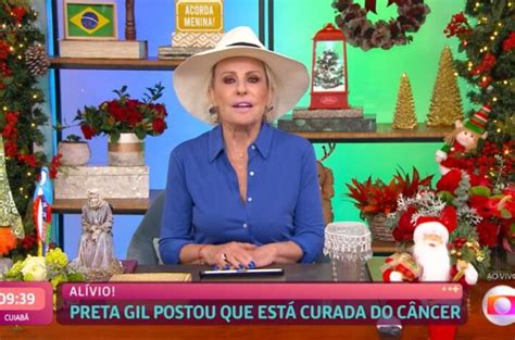 Ana Maria Braga Se Emociona Ao Mandar Recado Para Preta Gil No Mais