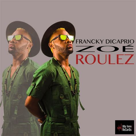 Roulez Single by Francky Dicaprio Zoé Spotify