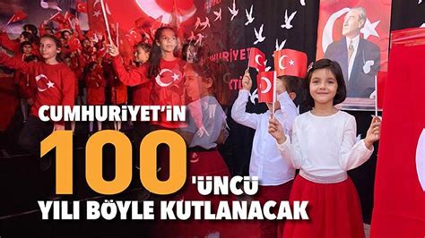 Cumhuriyetin 100üncü yılı böyle kutlanacak Eğitim Haberleri