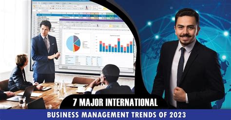7 Major International Business Management Trends Of 2023
