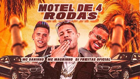 Motel De Rodas Mc Daninho Dj Freitas E Mc Magrinho Youtube