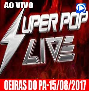 Cd Do Super Pop Live Ao Vivo Em Oeiras Do Para 15 08 2017 Djs Elison