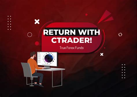 True Forex Funds Return New Own Branded Ctrader Platform