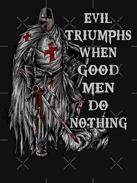 Evil Triumphs When Good Men Do Nothing T Shirt For Sale By Lenew