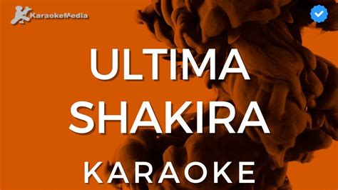 Shakira Ultima Karaoke Instrumental Y Letra Youtube