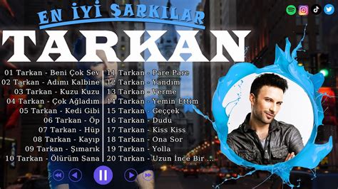 Tarkan 2024 Tarkan ın En Iyi Şarkıları 2024 En iyi 20 Şarkı YouTube