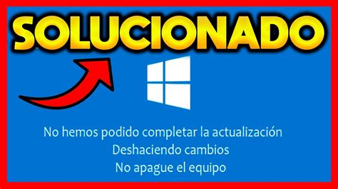 No Hemos Podido Completar Las Actualizaciones Deshaciendo Cambios No