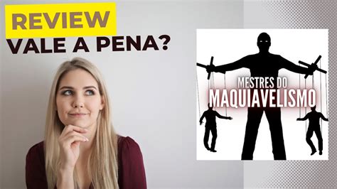 REVIEW MESTRES DO MAQUIAVELISMO THIAGO OKRASZEWSKI VALE A PENA