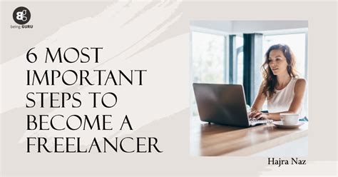 6 Most Important Steps to Become a Freelancer.