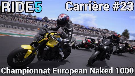 RIDE 5 carrière 23 Championnat European Naked 1000 YouTube