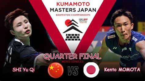 Shi Yu Qi Chn Vs Kento Momota Jpn Qf Kumamoto Masters Japan