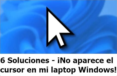 6 Soluciones No Aparece El Cursor En Mi Laptop Windows