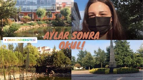 İKİ GÜNLÜK VLOG AYLAR SONRA OKULA GİDİYORUM YouTube