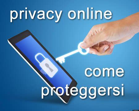 Come Proteggere La Tua Privacy Online Consigli E Strumenti Che Puoi