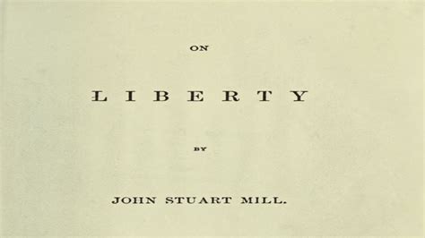 John Stuart Mill S On Liberty Essay Series The Tyranny Of The