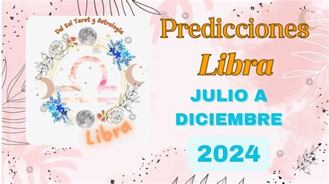 ♎libra Julio A Diciembre 2024 Una Transformación Que Lo Cambia Todo😲💥💫 Youtube