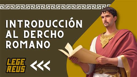 Derecho Romano Tema Introducci N Al Derecho Romano Youtube