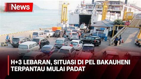 H 3 Lebaran Situasi Di Pelabuhan Bakauheni Lampung Terpantau Padat