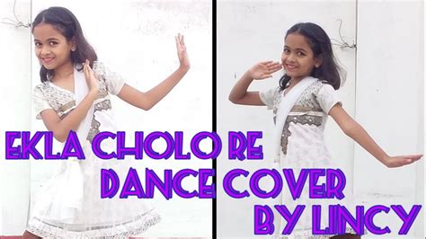 Ekla Cholo Re Dance By Lincy Rabindra Sangeet Dance Cover