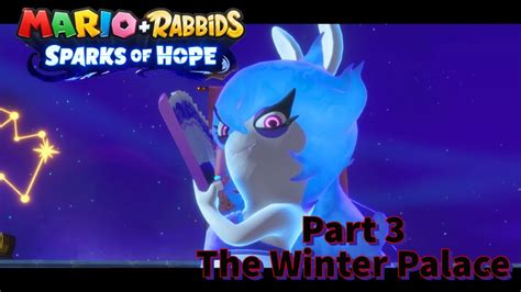 Mario Rabbids Sparks Of Hope Part 3 The Winter Palace Youtube