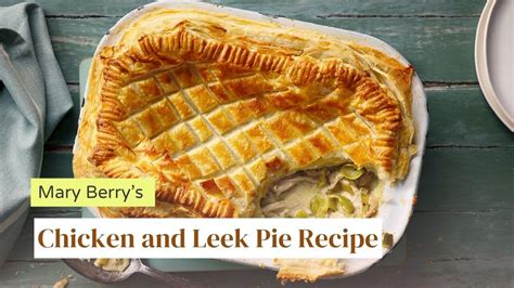 Mary Berry Chicken And Leek Pie Recipe