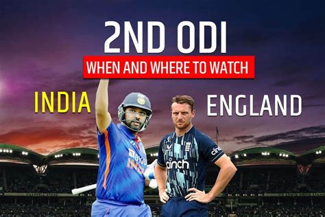 England vs India 2nd ODI LIVE Streaming Cricket: When & Where to Watch ENG vs IND Live Stream ...