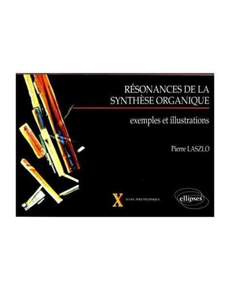 Résonances de la synthèse organique Exemples et illustrations