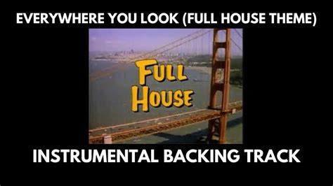 Everywhere You Look Full House Theme Song Instrumental Backing