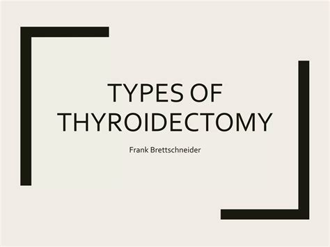 Types Of Thyroidectomy Ppt